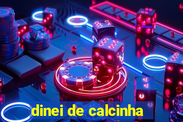 dinei de calcinha